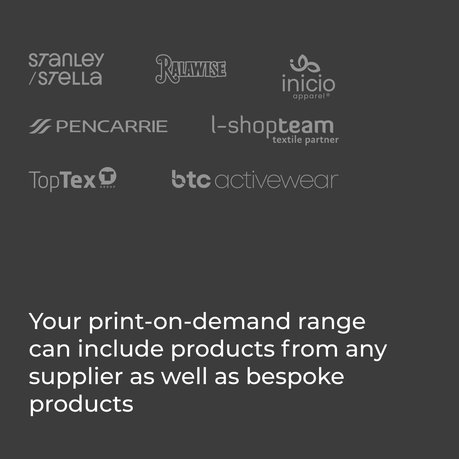 Supplier and bespoke products