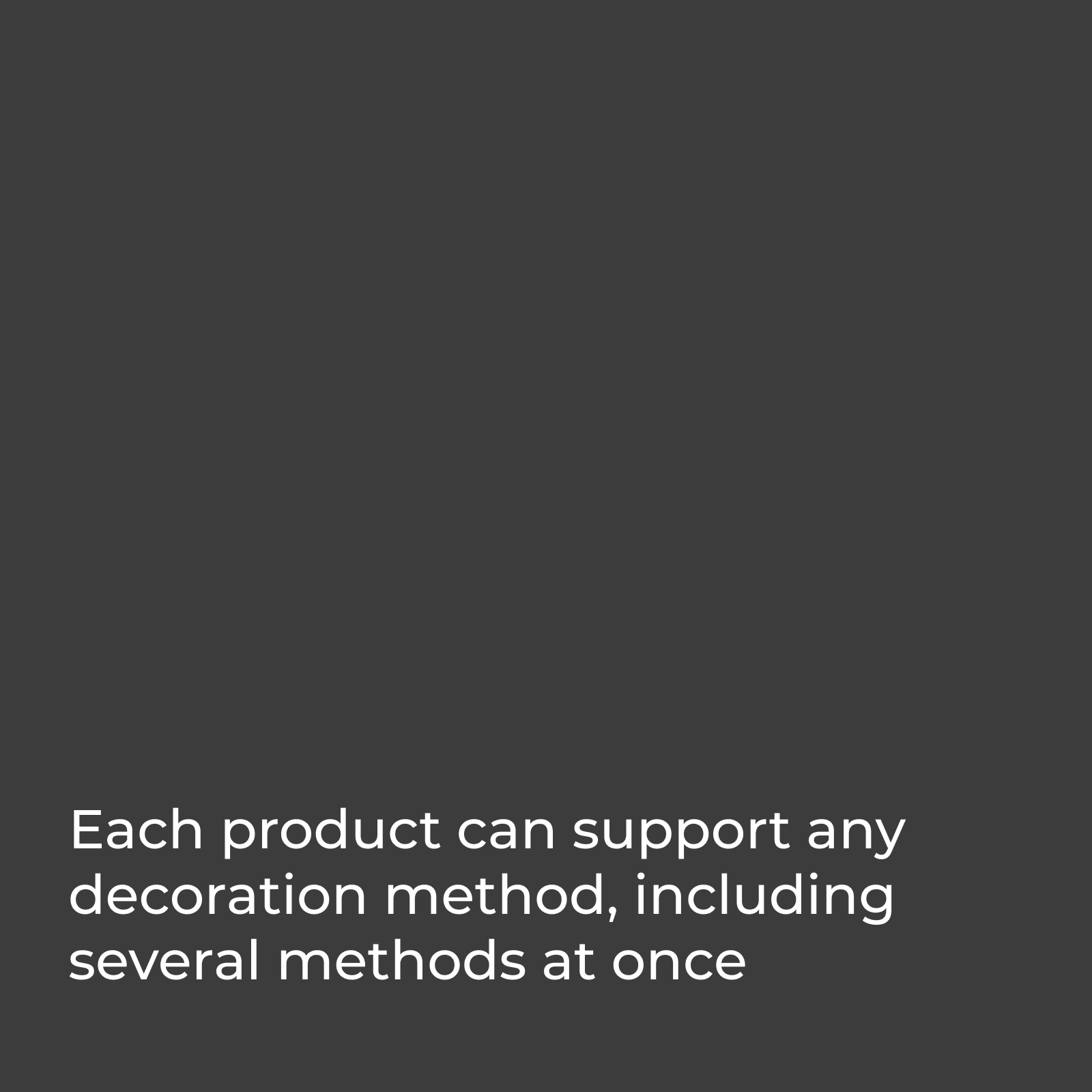 Multiple decoration methods
