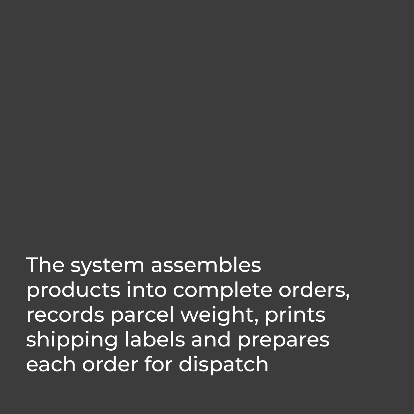 Complete orders ready for dispatch